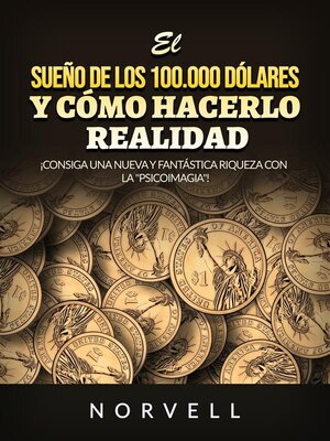 El sueño de los 100.000 dólares y cómo hacerlo realidad (Traducido) - ebook